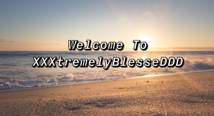 xxxtremelyblesseddd banner